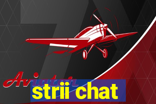 strii chat